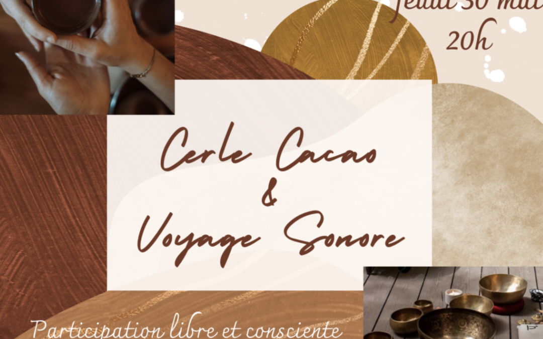 Cercle cacao & Voyage sonore – Jeudi 30 mai 24